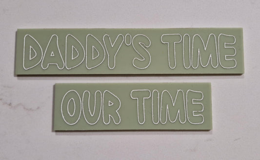 Our Time | Daddy's/Mummy's time Plaque 2 Pack